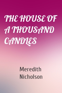 THE HOUSE OF A THOUSAND CANDLES
