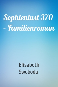 Sophienlust 370 – Familienroman