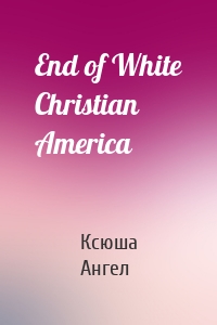 End of White Christian America