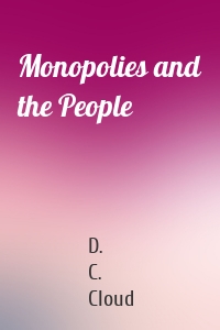 Monopolies and the People