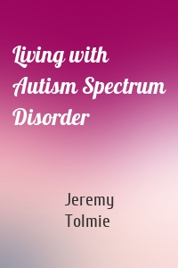 Living with Autism Spectrum Disorder