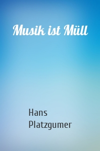 Musik ist Müll