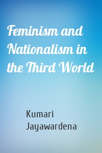 Feminism and Nationalism in the Third World