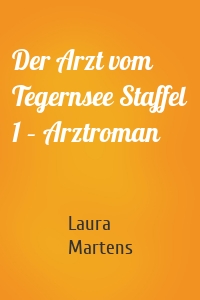 Der Arzt vom Tegernsee Staffel 1 – Arztroman