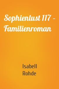 Sophienlust 117 – Familienroman