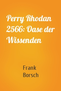 Perry Rhodan 2566: Oase der Wissenden