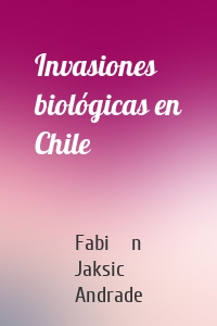 Invasiones biológicas en Chile