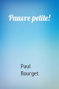 Pauvre petite!