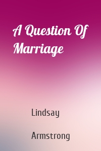 A Question Of Marriage