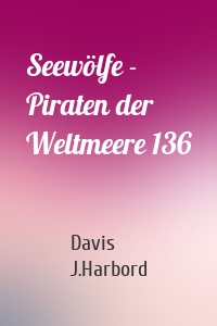Seewölfe - Piraten der Weltmeere 136