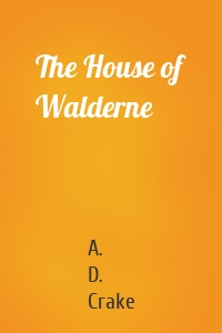 The House of Walderne