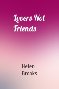 Lovers Not Friends