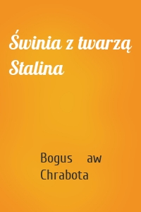 Świnia z twarzą Stalina