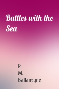 Battles with the Sea