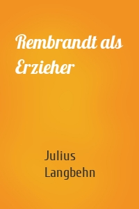 Rembrandt als Erzieher