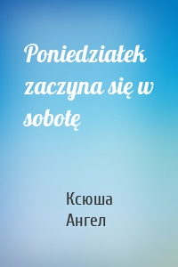 Poniedziałek zaczyna się w sobotę