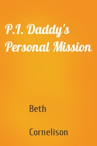 P.I. Daddy's Personal Mission