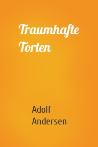 Traumhafte Torten