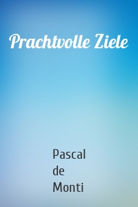 Prachtvolle Ziele