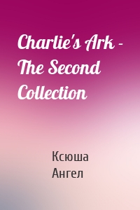 Charlie's Ark - The Second Collection