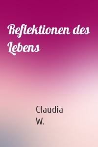 Reflektionen des Lebens