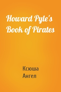 Howard Pyle's Book of Pirates