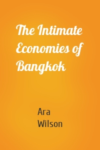 The Intimate Economies of Bangkok