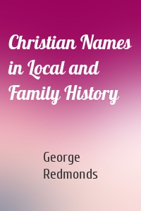 Christian Names in Local and Family History