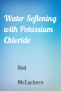 Water Softening with Potassium Chloride