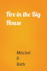 Fire in the Big House