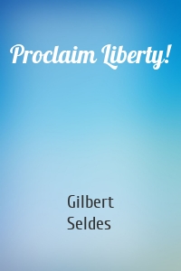 Proclaim Liberty!