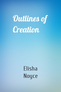 Outlines of Creation