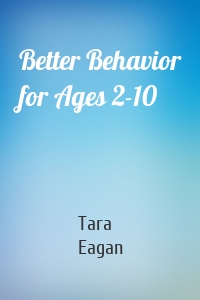 Better Behavior for Ages 2-10