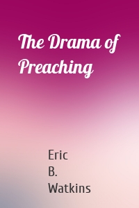 The Drama of Preaching