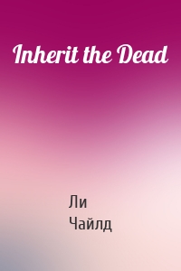 Inherit the Dead