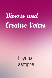 Diverse and Creative Voices