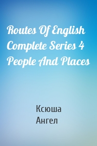 Routes Of English  Complete Series 4  People And Places