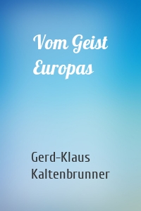 Vom Geist Europas