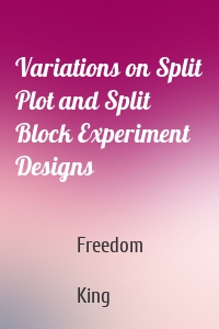 Variations on Split Plot and Split Block Experiment Designs