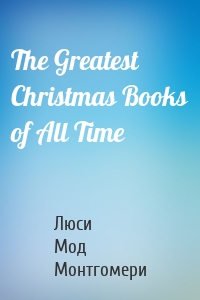 The Greatest Christmas Books of All Time