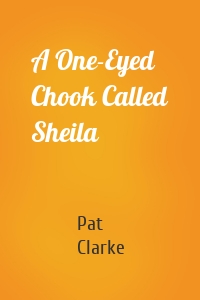 A One-Eyed Chook Called Sheila