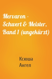 Mervaron - Schwert & Meister, Band 1 (ungekürzt)