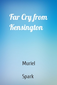 Far Cry from Kensington