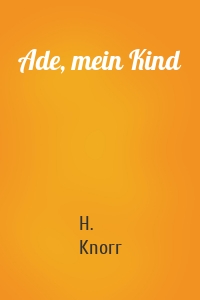 Ade, mein Kind