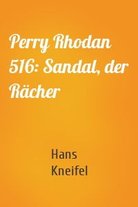 Perry Rhodan 516: Sandal, der Rächer