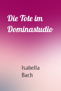 Die Tote im Dominastudio