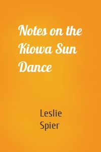 Notes on the Kiowa Sun Dance