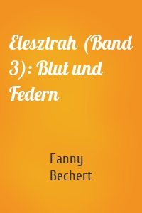 Elesztrah (Band 3): Blut und Federn