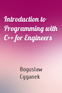 Introduction to Programming with C++ for Engineers