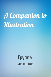 A Companion to Illustration